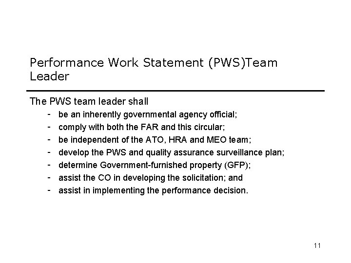 Performance Work Statement (PWS)Team Leader The PWS team leader shall - be an inherently