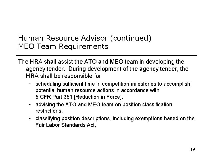 Human Resource Advisor (continued) MEO Team Requirements The HRA shall assist the ATO and