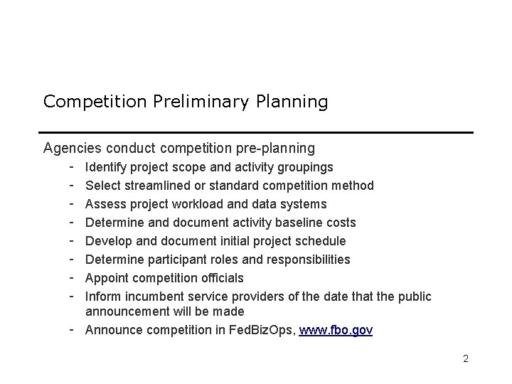 Competition Preliminary Planning Agencies conduct competition pre-planning - Identify project scope and activity groupings