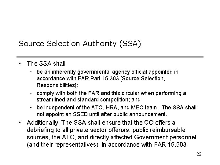 Source Selection Authority (SSA) • The SSA shall - be an inherently governmental agency