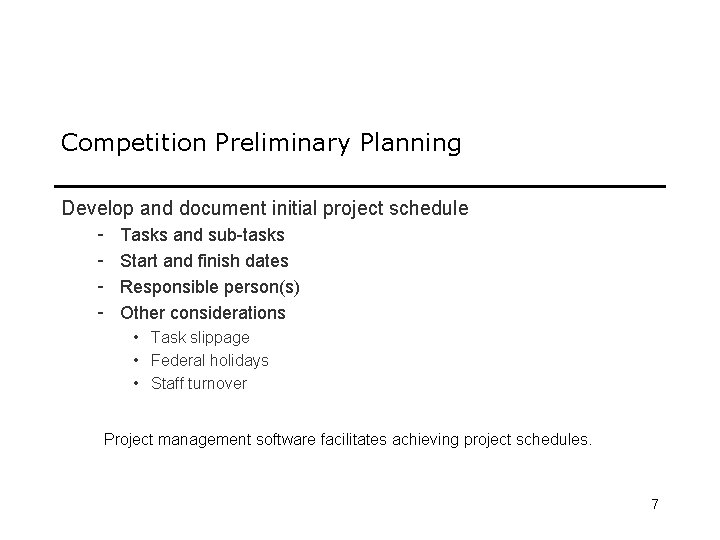 Competition Preliminary Planning Develop and document initial project schedule - Tasks and sub-tasks Start