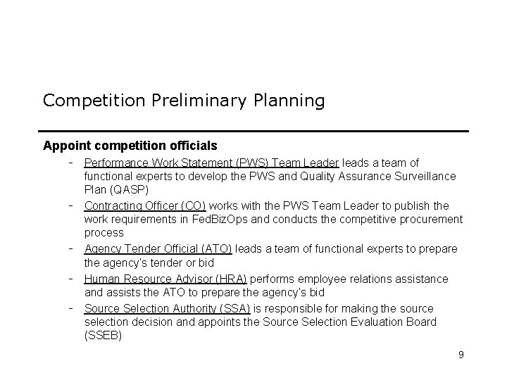 Competition Preliminary Planning Appoint competition officials - Performance Work Statement (PWS) Team Leader leads