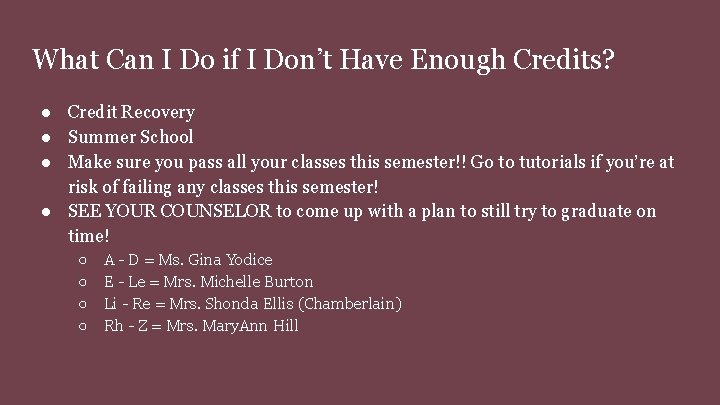 What Can I Do if I Don’t Have Enough Credits? ● Credit Recovery ●