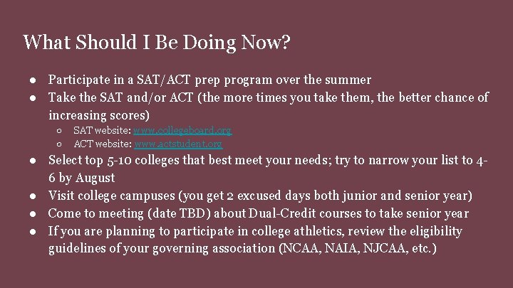 What Should I Be Doing Now? ● Participate in a SAT/ACT prep program over