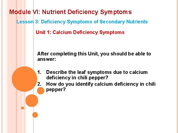 Module VI: Nutrient Deficiency Symptoms Lesson 3: Deficiency Symptoms of Secondary Nutrients Unit 1: