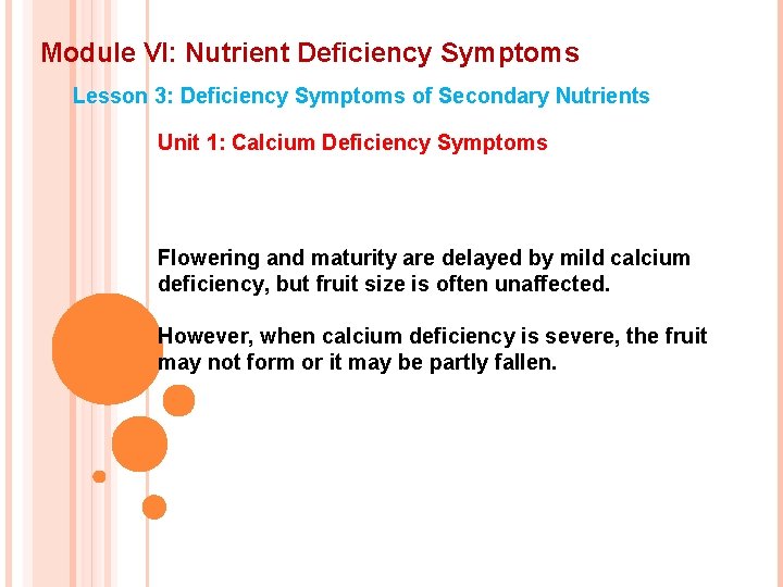 Module VI: Nutrient Deficiency Symptoms Lesson 3: Deficiency Symptoms of Secondary Nutrients Unit 1: