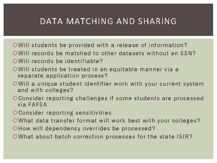 DATA MATCHING AND SHARING Will students be provided with a release of information? Will