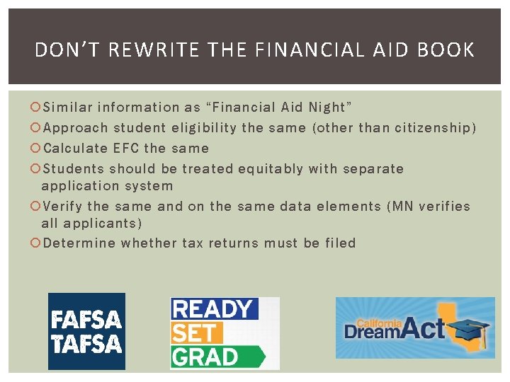 DON’T REWRITE THE FINANCIAL AID BOOK Similar information as “Financial Aid Night” Approach student