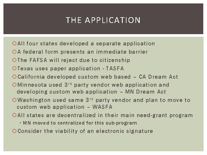 THE APPLICATION All four states developed a separate application A federal form presents an