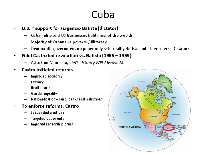Cuba • U. S. = support for Fulgencio Batista (dictator) – Cuban elite and