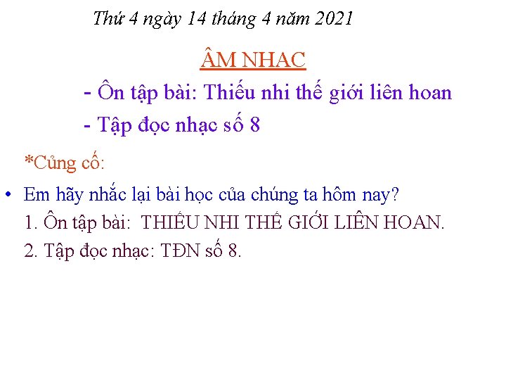 Thứ 4 ngày 14 tháng 4 năm 2021 M NHẠC Ôn tập bài: Thiếu