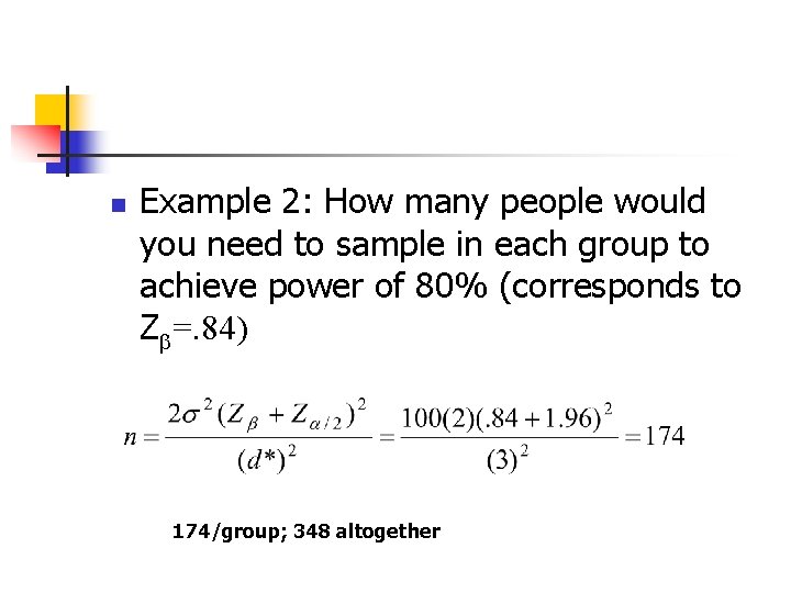 n Example 2: How many people would you need to sample in each group