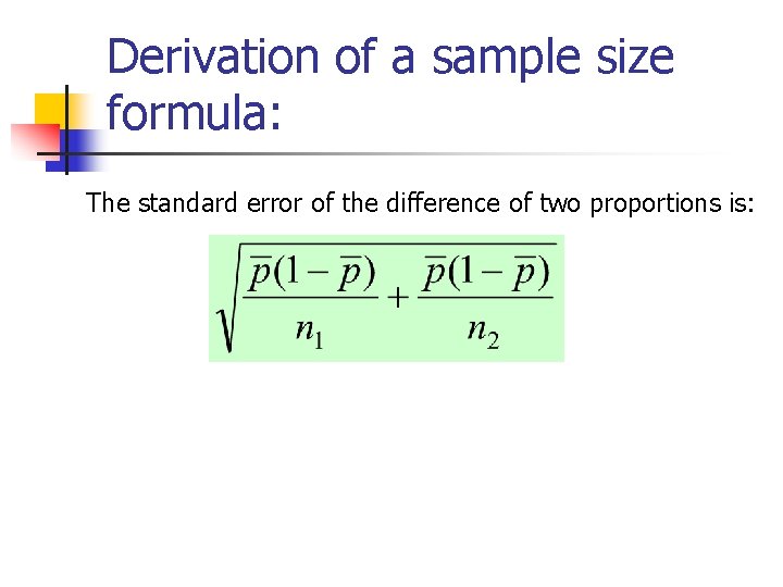 Derivation of a sample size formula: The standard error of the difference of two