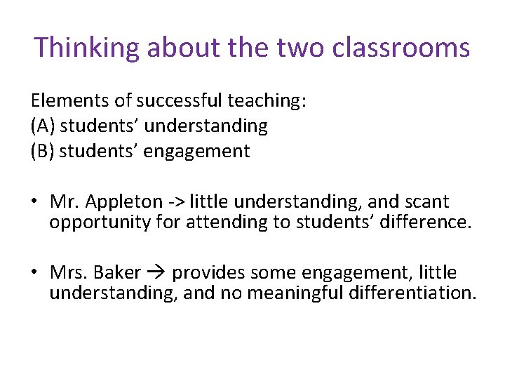 Thinking about the two classrooms Elements of successful teaching: (A) students’ understanding (B) students’
