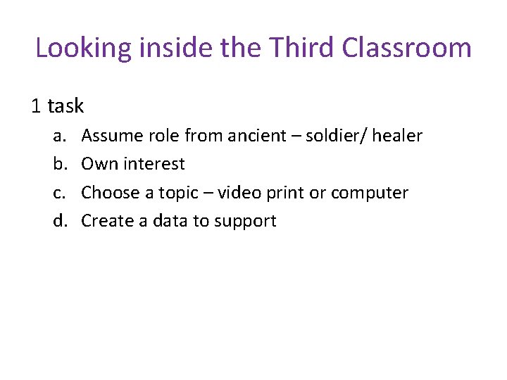 Looking inside the Third Classroom 1 task a. b. c. d. Assume role from