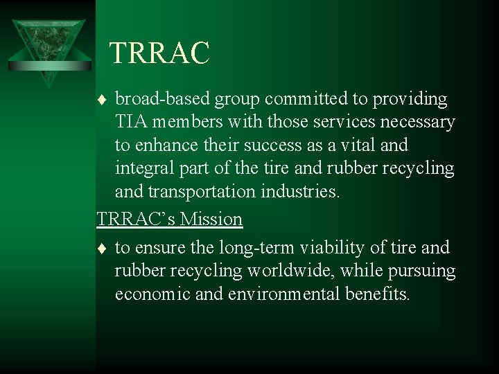 TRRAC broad-based group committed to providing TIA members with those services necessary to enhance