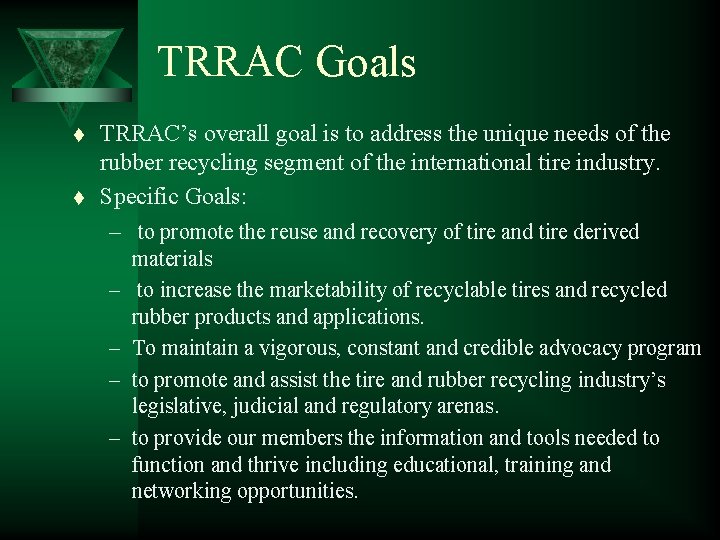 TRRAC Goals t t TRRAC’s overall goal is to address the unique needs of
