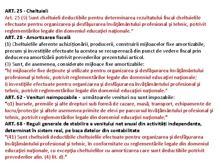 ART. 25 - Cheltuieli Art. 25 (9) Sunt cheltuieli deductibile pentru determinarea rezultatului fiscal