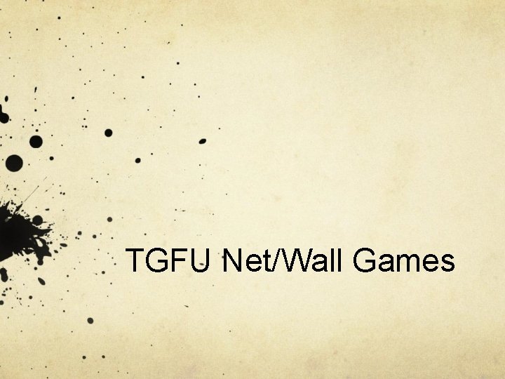 TGFU Net/Wall Games 