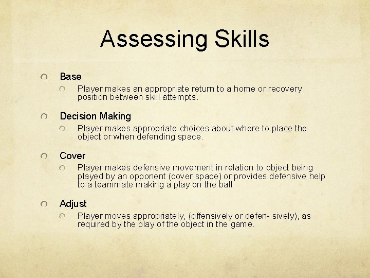 Assessing Skills Base Player makes an appropriate return to a home or recovery position