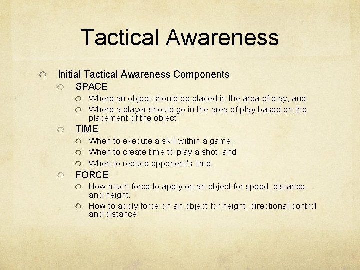 Tactical Awareness Initial Tactical Awareness Components SPACE Where an object should be placed in