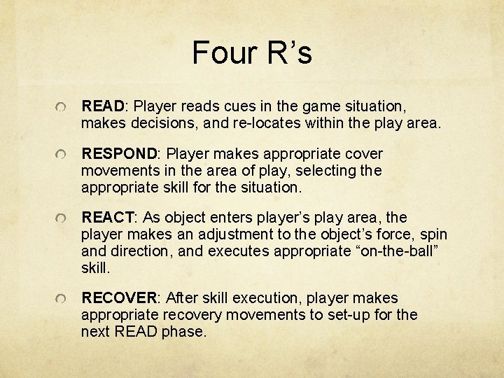 Four R’s READ: Player reads cues in the game situation, makes decisions, and re-locates