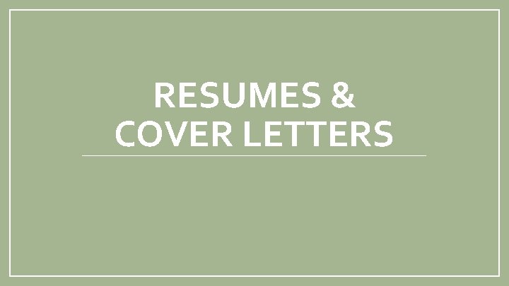 RESUMES & COVER LETTERS 