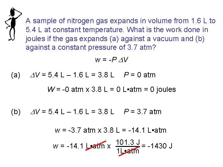 A sample of nitrogen gas expands in volume from 1. 6 L to 5.
