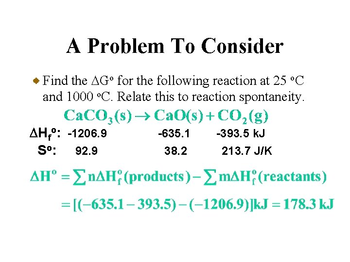 A Problem To Consider Find the DGo for the following reaction at 25 o.
