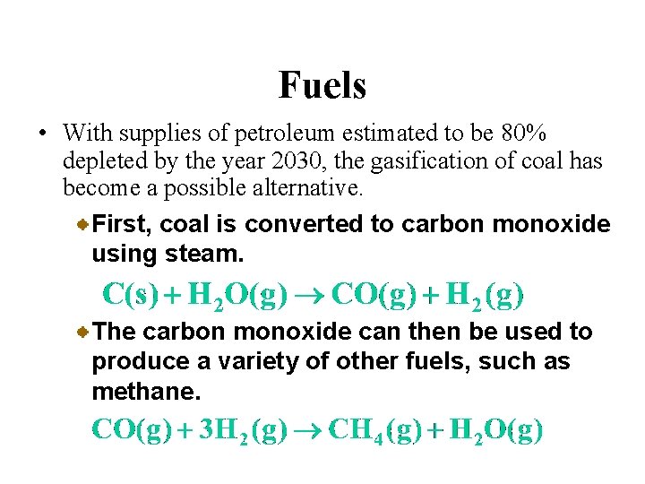 Fuels • With supplies of petroleum estimated to be 80% depleted by the year