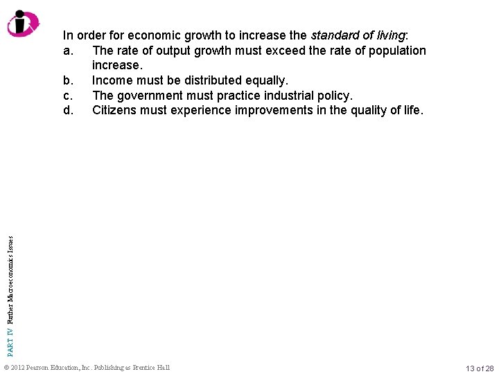 PART IV Further Macroeconomics Issues In order for economic growth to increase the standard