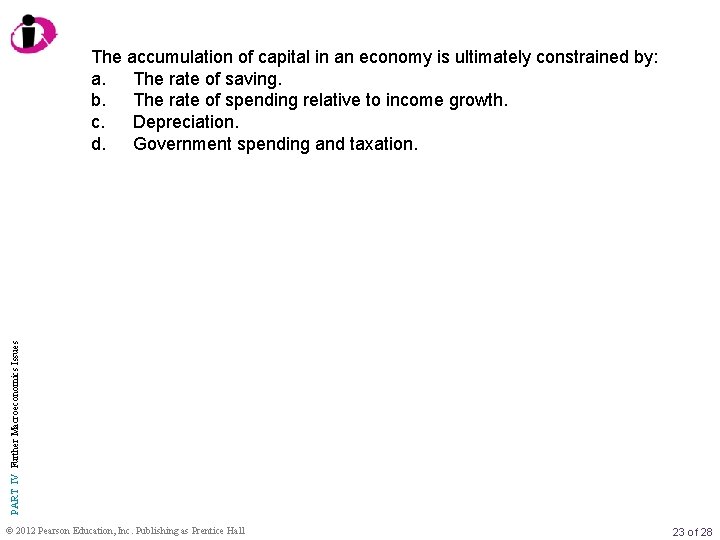 PART IV Further Macroeconomics Issues The accumulation of capital in an economy is ultimately