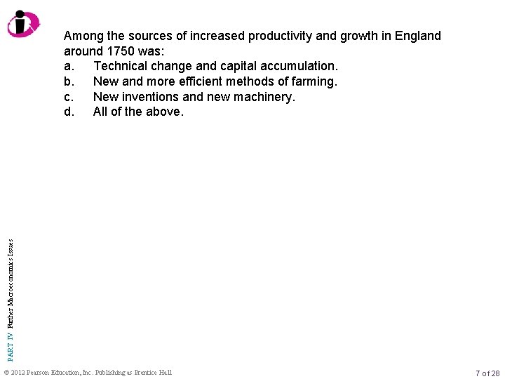 PART IV Further Macroeconomics Issues Among the sources of increased productivity and growth in