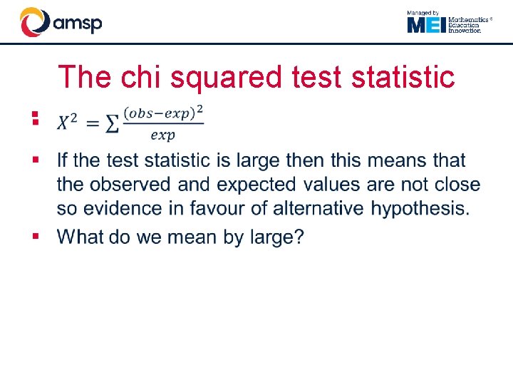 The chi squared test statistic § 