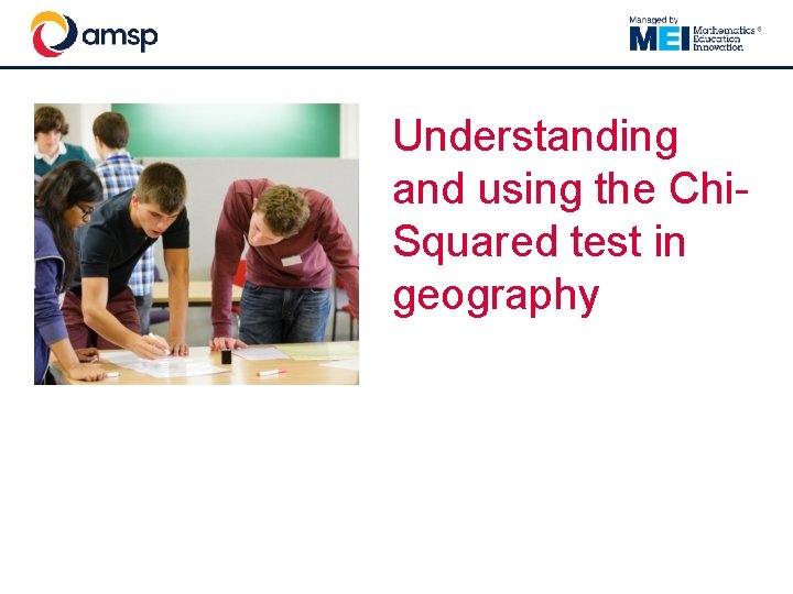 Understanding and using the Chi. Squared test in geography 