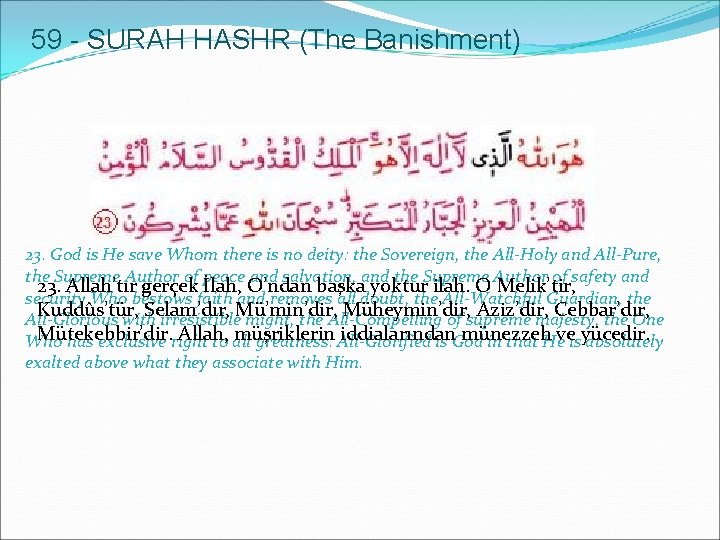 59 - SURAH HASHR (The Banishment) 23. God is He save Whom there is