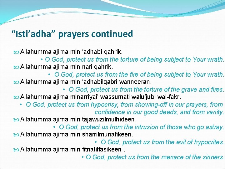 “Isti’adha” prayers continued Allahumma ajirna min ‘adhabi qahrik. • O God, protect us from
