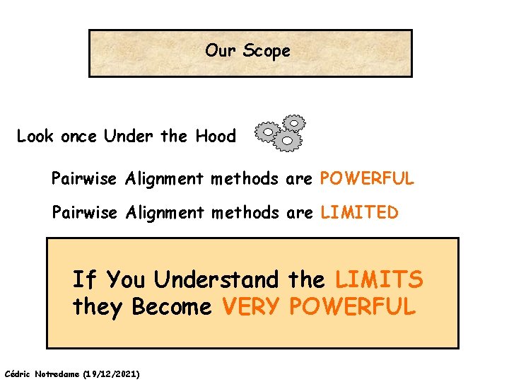 Our Scope Look once Under the Hood Pairwise Alignment methods are POWERFUL Pairwise Alignment