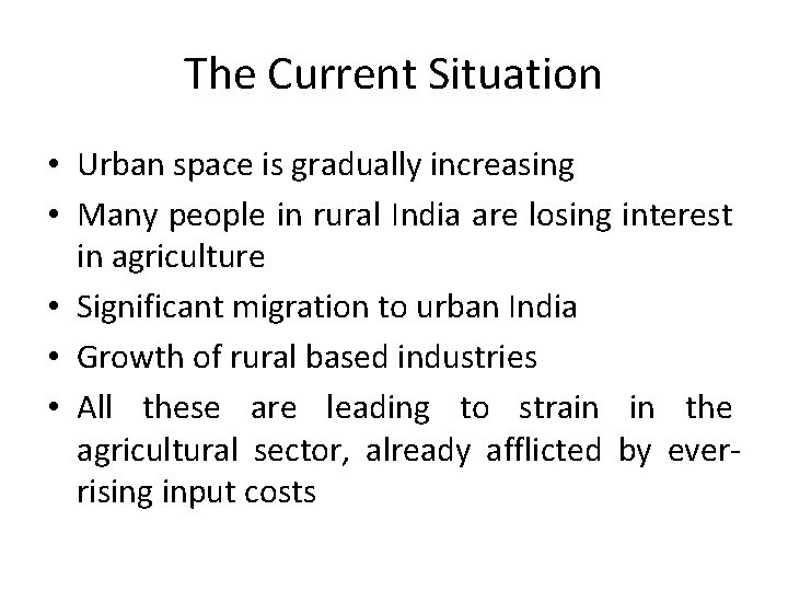 The Current Situation • Urban space is gradually increasing • Many people in rural