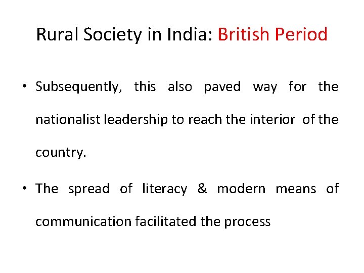 Rural Society in India: British Period • Subsequently, this also paved way for the