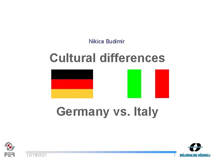 Nikica Budimir Cultural differences Germany vs. Italy 12/19/2021 1 