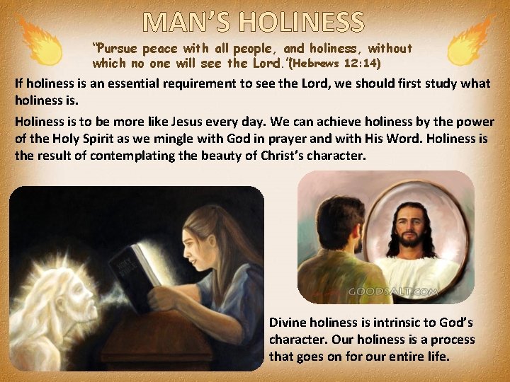 MAN’S HOLINESS “Pursue peace with all people, and holiness, without which no one will