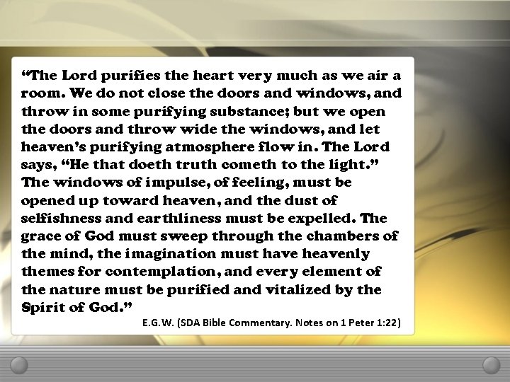 “The Lord purifies the heart very much as we air a room. We do