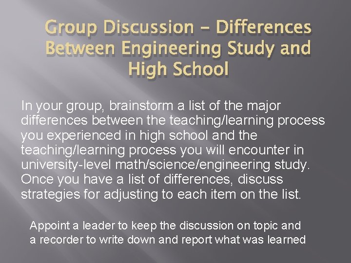 Group Discussion - Differences Between Engineering Study and High School In your group, brainstorm