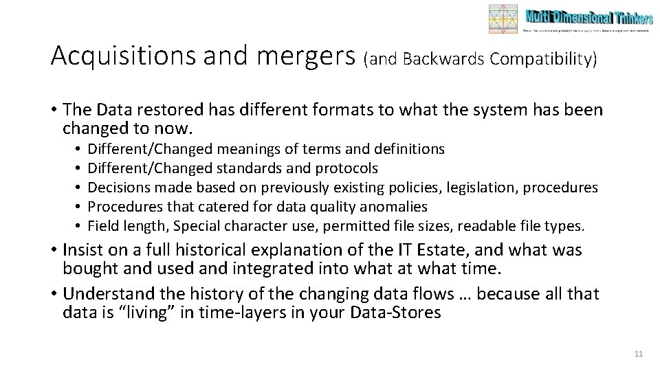 Acquisitions and mergers (and Backwards Compatibility) • The Data restored has different formats to Acquisitions and mergers (and Backwards Compatibility) • The Data restored has different formats to