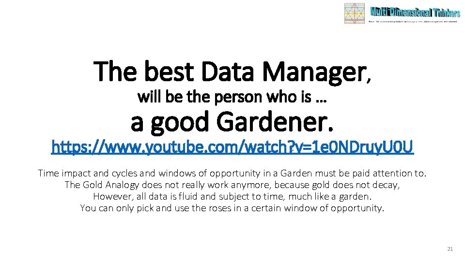 The best Data Manager, will be the person who is … a good Gardener. The best Data Manager, will be the person who is … a good Gardener.