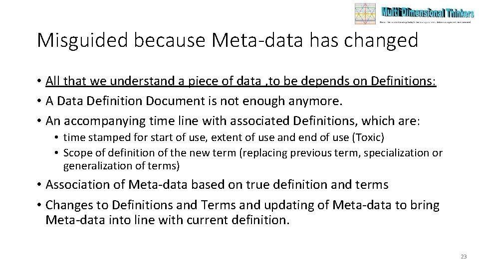 Misguided because Meta-data has changed • All that we understand a piece of data Misguided because Meta-data has changed • All that we understand a piece of data