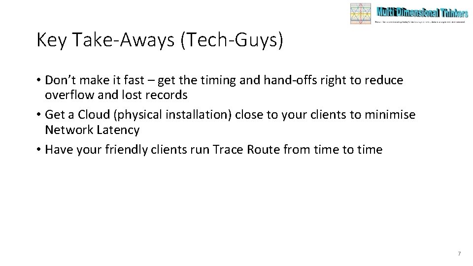 Key Take-Aways (Tech-Guys) • Don’t make it fast – get the timing and hand-offs Key Take-Aways (Tech-Guys) • Don’t make it fast – get the timing and hand-offs