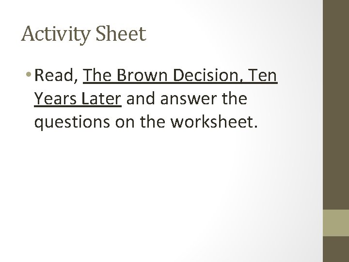 Activity Sheet • Read, The Brown Decision, Ten Years Later and answer the questions