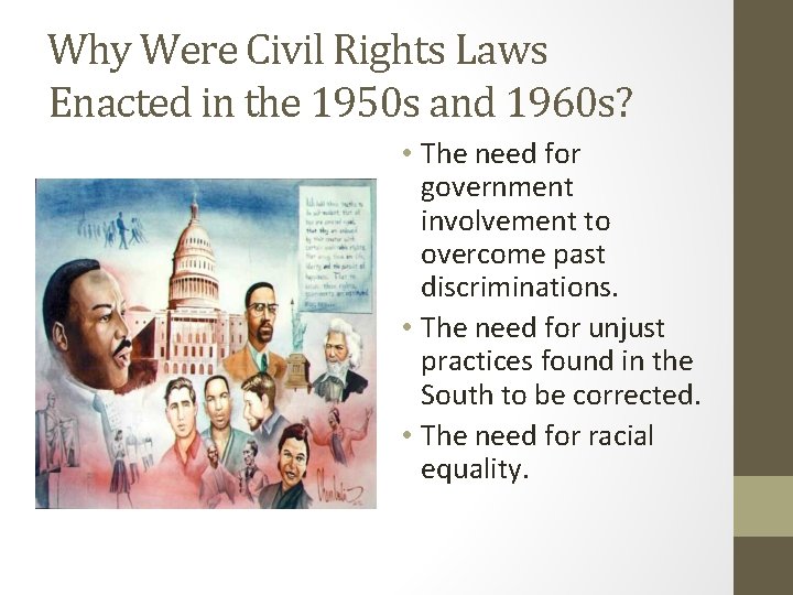 Why Were Civil Rights Laws Enacted in the 1950 s and 1960 s? •